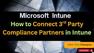 MS292- How to connect third-party device compliance partners in Intune