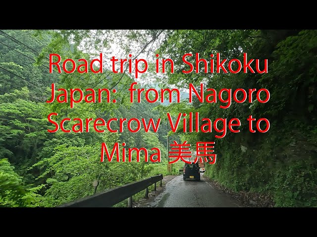 Road trip in Shikoku Japan: from Nagoro Scarecrow Village to Mima