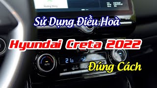 Hướng Dẫn Sử Dụng Chi Tiết Hệ Thống Điều Hòa Trên Hyundai Creta 2022.