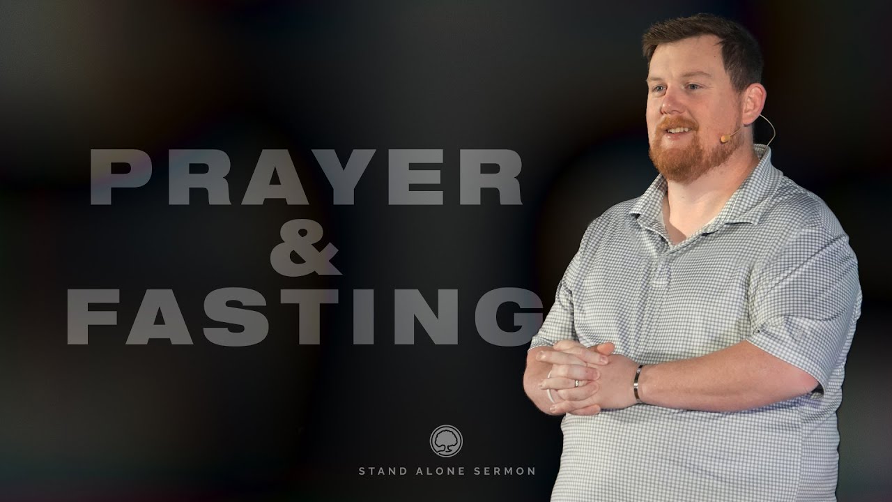 "Prayer & Fasting" Stand Alone Sermon
