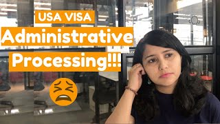 USA VISA under administrative processing in 2023 ? | What to do next ? | B1/B2 VISA | Shachi Mall