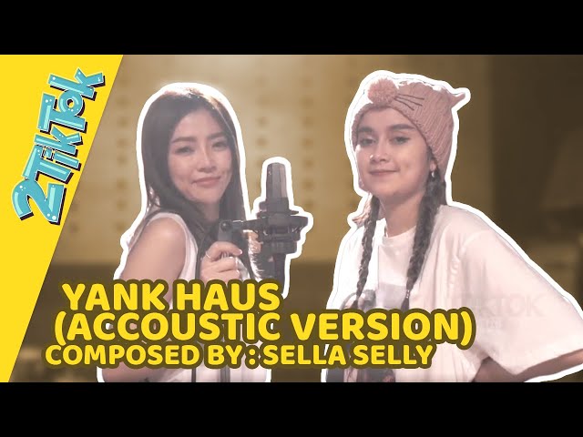 2TikTok (Sella Selly u0026 Gladys) - Yank Haus (Accoustic Version) class=