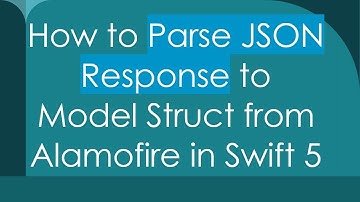 How to Parse JSON Response to Model Struct from Alamofire in Swift 5