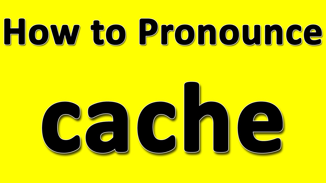 How to pronounce cache youtube