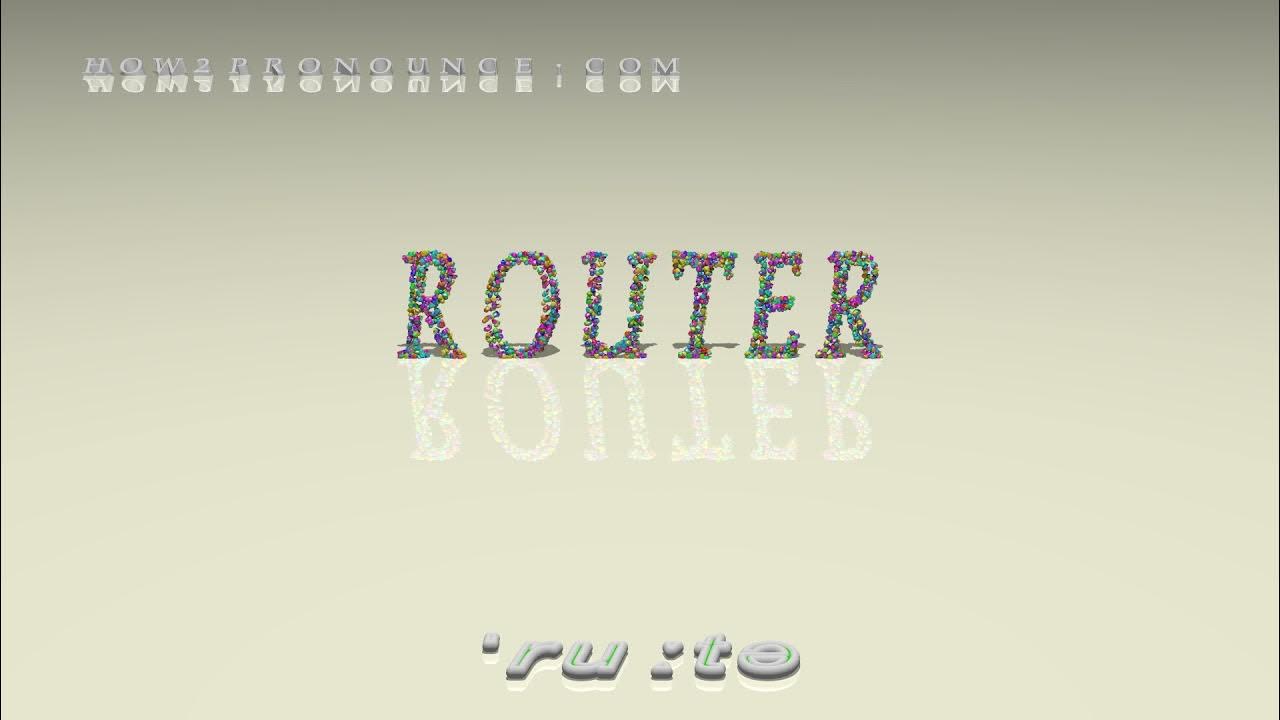 router pronunciation YouTube