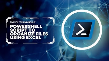 Simplify Your Workflow: PowerShell Script to Organize Files Using Excel