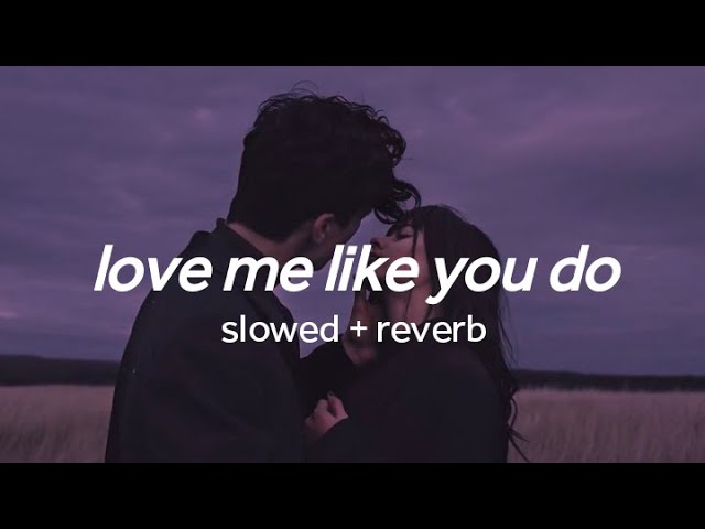 love me like you do - ellie goulding (slowed + reverb with lyrics) class=