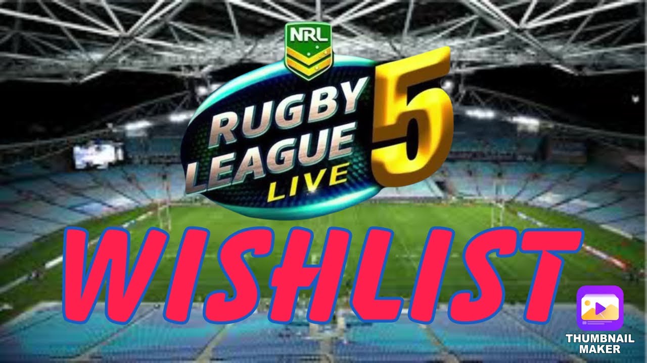 Rugby League Live 5 WishList