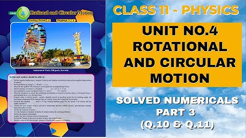 XI Physics | Solved Numericals| Chapter No.4 |Rotational and Circular Motion | Part 3-#TP11 46