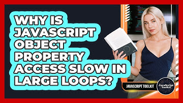 Why Is JavaScript Object Property Access Slow In Large Loops? - JavaScript Toolkit