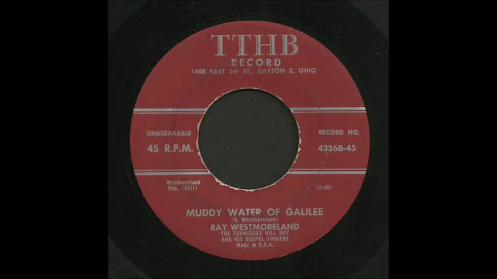 Ray Westmoreland - Muddy Water Of Galilee - Gospel...
