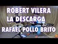 @Robert Vilera La Descarga Feat. @Rafael Pollo Brito  | Te Andan Buscando