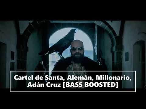 Cartel de Santa, Alemán, Millonario, Adán Cruz​  –  TUY [BASS BOOSTED]
