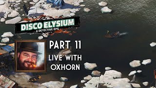 Disco Elysium Part 11 - Live with Oxhorn