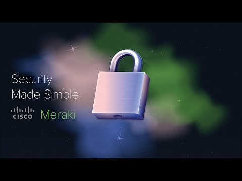 Security Made Simple with Cisco Meraki