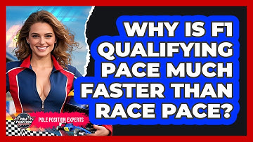 Why Is F1 Qualifying Pace Much Faster Than Race Pace? - Pole Position Experts