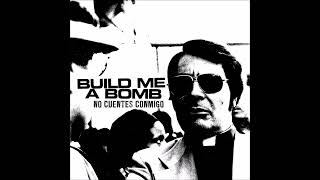 BUILD ME BOMB - No Cuentes Con Migo [ESPAGNE - 2022]