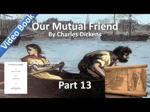 Part 13 - Our Mutual Friend Audiobook by Charles D...
