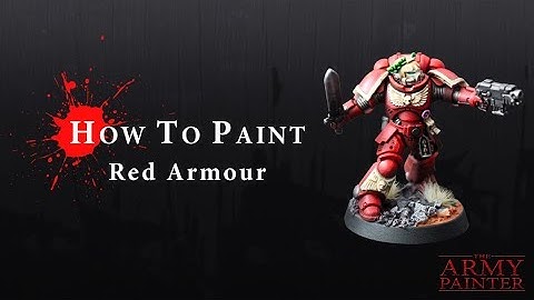 How To Paint: Red Armour
