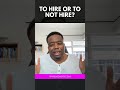 To Hire or Not To Hire?