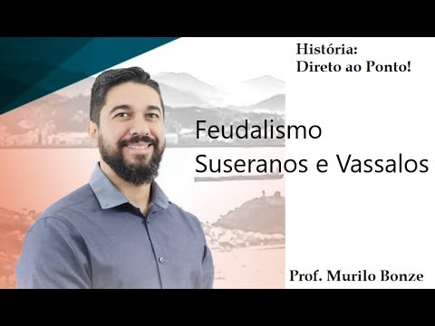 4- Feudalismo: suseranos
