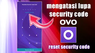 Reset security code OVO | Cara mengatasi lupa kode security OVO