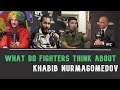 UFC Fighters talking about Khabib Nurmagomedov (Jorge Masvidal, Sean O'Malley, Josh Thomson....)