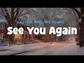 Charlie Puth Wiz Khalifa See You Again Lyric Video 