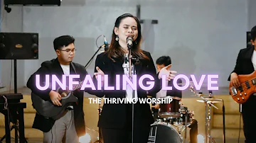 Unfailing Love (Official Video) | The Thriving Worship | Ptra Eunice Garmino