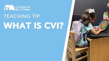What is a cerebral visual impairment (CVI)?