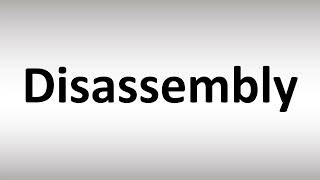 How to Pronounce Disassembly