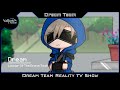 Dream Team Reality TV Show || Dream Team 【Gacha Club】