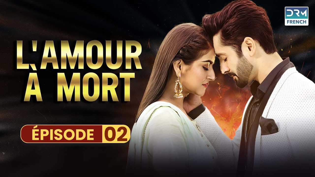 L'AMOUR À MORT - Episode 2 - Serie Indienne en Francais - YouTube