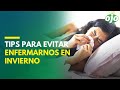 NUTRICIÓN: Tips para evitar enfermarnos en invierno