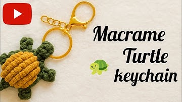 🐢Macrame Turtle  keychain 🐢 Easy steps Tutorial for beginners | DIY |Handmade #diy #macramekeychain