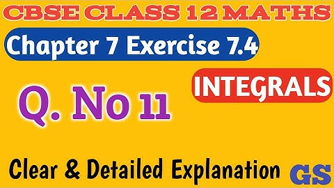 Chapter 7 - Exercise 7.4 (Q.No 11)  INTEGRALS - CBSE Class 12th Maths in  Tamil - NCERT - GS