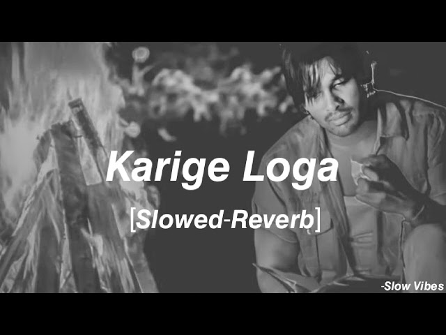 Karige Loga - Perfect - [Slowed-Reverb] - Aarya - 2 class=