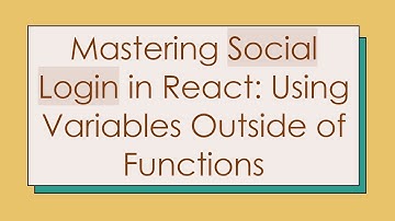 Mastering Social Login in React: Using Variables Outside of Functions