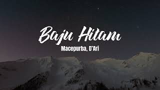 Download Lagu Macepurba - Baju Hitam MP3 Download Lagu Macepurba - Baju Hitam MP3
