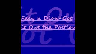 Facy x Dion-Got It Out The Postlow [Prod. Facy & Jony]