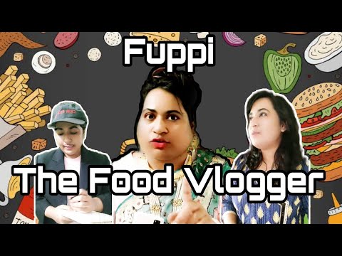 Fuppi as Food Vlogger/ New Funny video / Thoughts of Shams