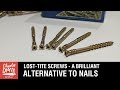 Lost-Tite Screws - a Brilliant Alternative to Nails