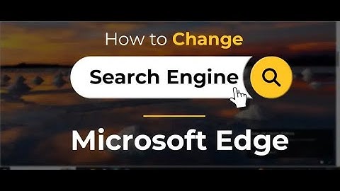 How to Set or change Default Search Engine on Microsoft Edge