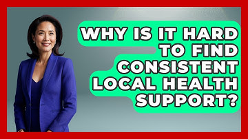 Why Is It Hard To Find Consistent Local Health Support? - Your Accessible Health
