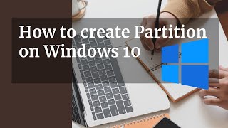 How to create Partition on Windows 10 | Partition Hard Drives