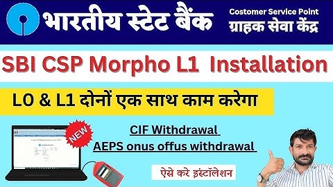 SBI csp Morpho L1 Installation ।। Aeps & CIF both Txn  by L1