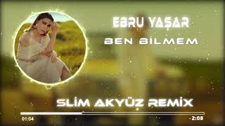 Ebru Yaşar - Ben Bilmem ( Müslim Akyüz Remix ) Resimi