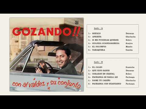Al Valdez y su Conjunto - Gozando!! (Full Album)