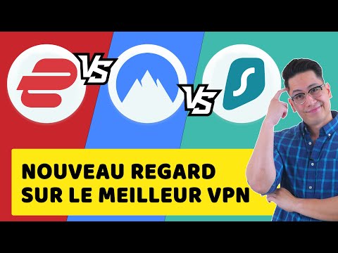 Comparatif ExpressVPN, NordVPN et Surfshark | Le MEILLEUR SERVICE VPN dévoilé !