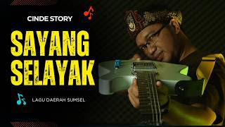 Cinde Story - Sayang Selayak | Lagu Daerah Sumatera Selatan | Versi 2026